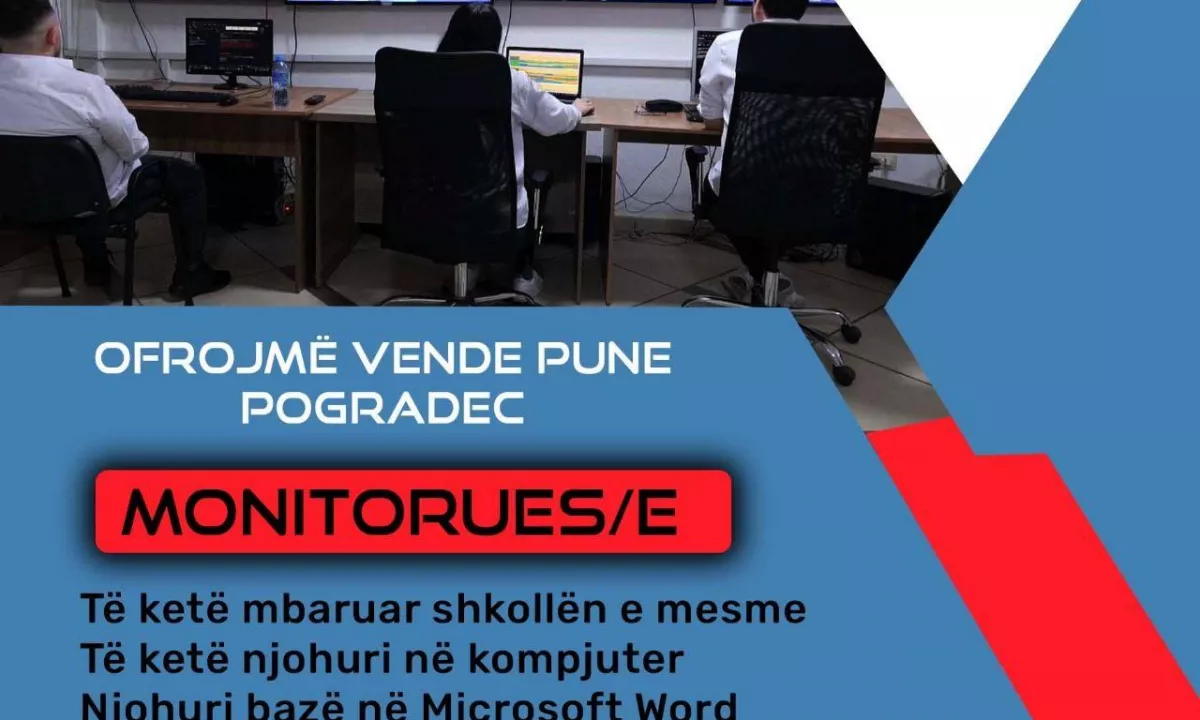Njoftime Pune ne Pogradec, Profesioni MONITORUES/E  KAMERA SIGURIE , Pa Eksperience, Pagesa Me Marreveshje.