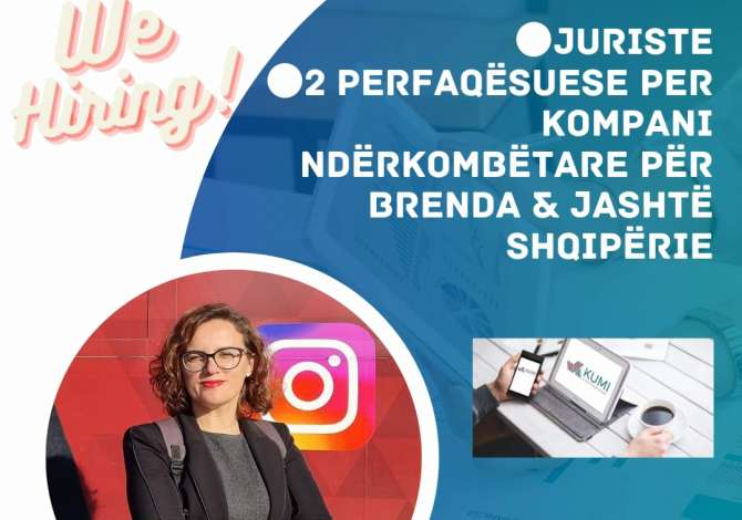 Job Offers for Juriste , 2 Perfaqësuese per një kompani ndërkombëtare in Tirana