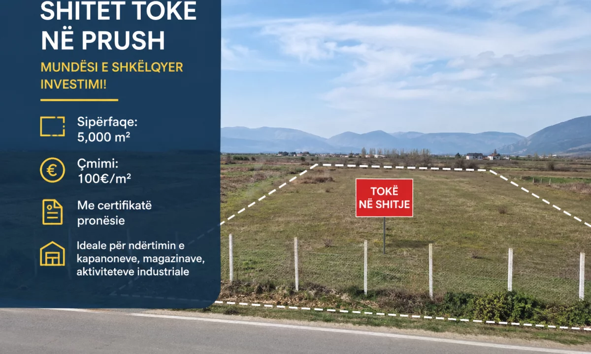 Shitet toke ne Prush – Mundesi e shkelqyer investimi!