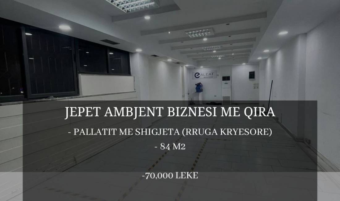 Jepet ambjent biznesi me qira te pallati me shigjeta ne rruge kryesore.