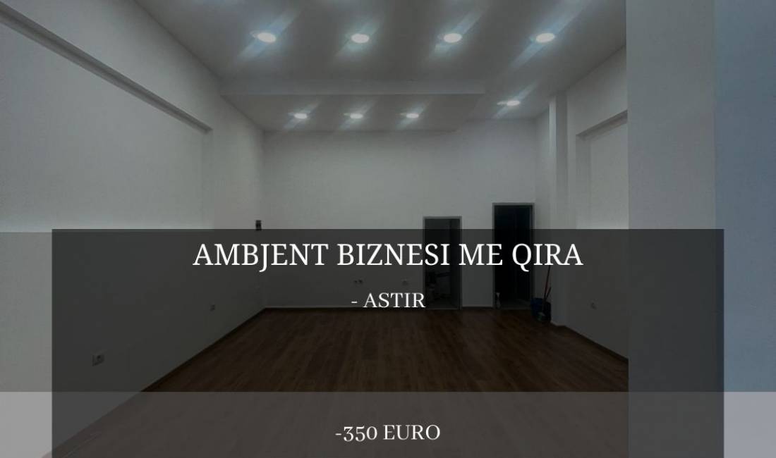 Ambjent biznesi me qira ne Astir