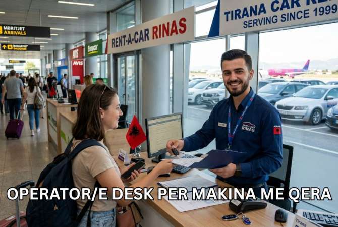 Njoftime Pune per OPERATOR/E DESK ne Tirane