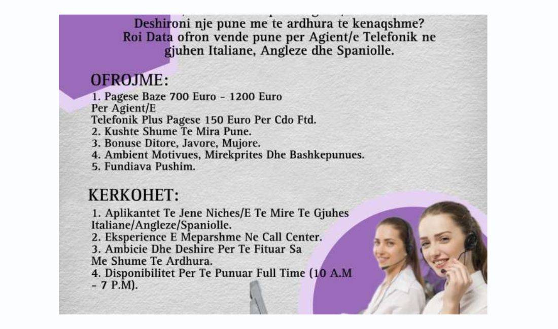 Job Offers in Tirana, Profession Agjent/e Telefonik  Anglisht/ Italisht/ Spanjisht. , With experience, Payment 700  Euro.