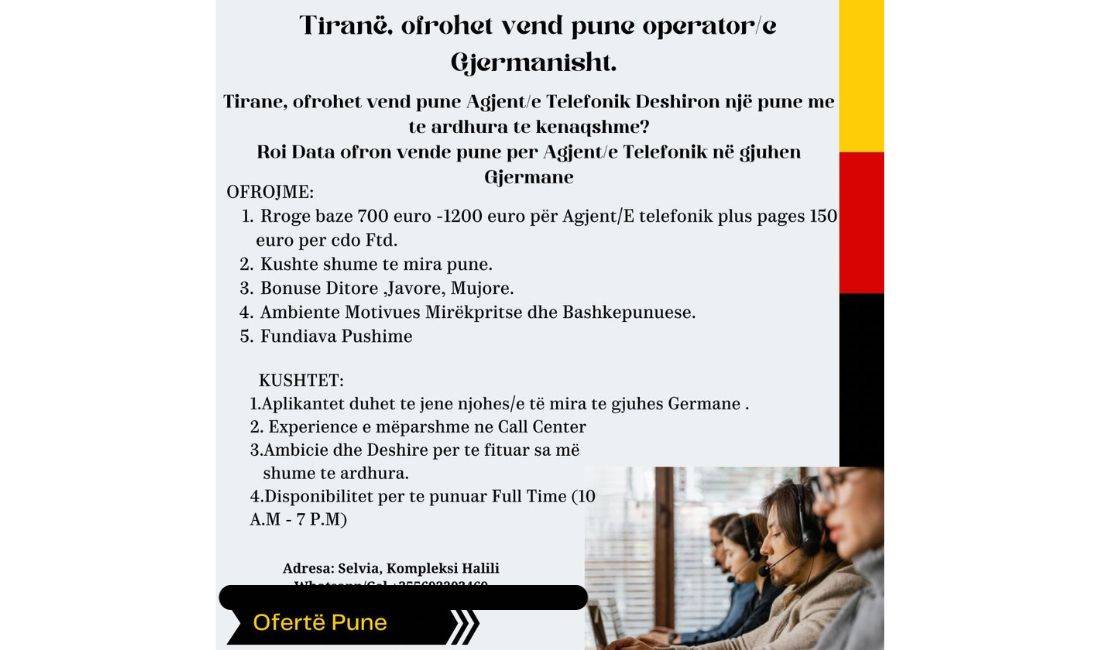 Job Offers in Tirana, Profession Agjent telefonik Gjermanisht  , With experience, Payment By Agreement.