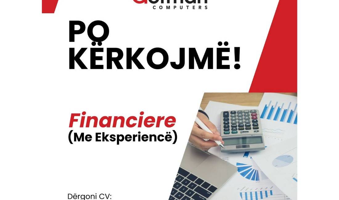 Njoftime Pune ne Tirane, Profesioni Financiere , Me eksperience, Pagesa Me Marreveshje.