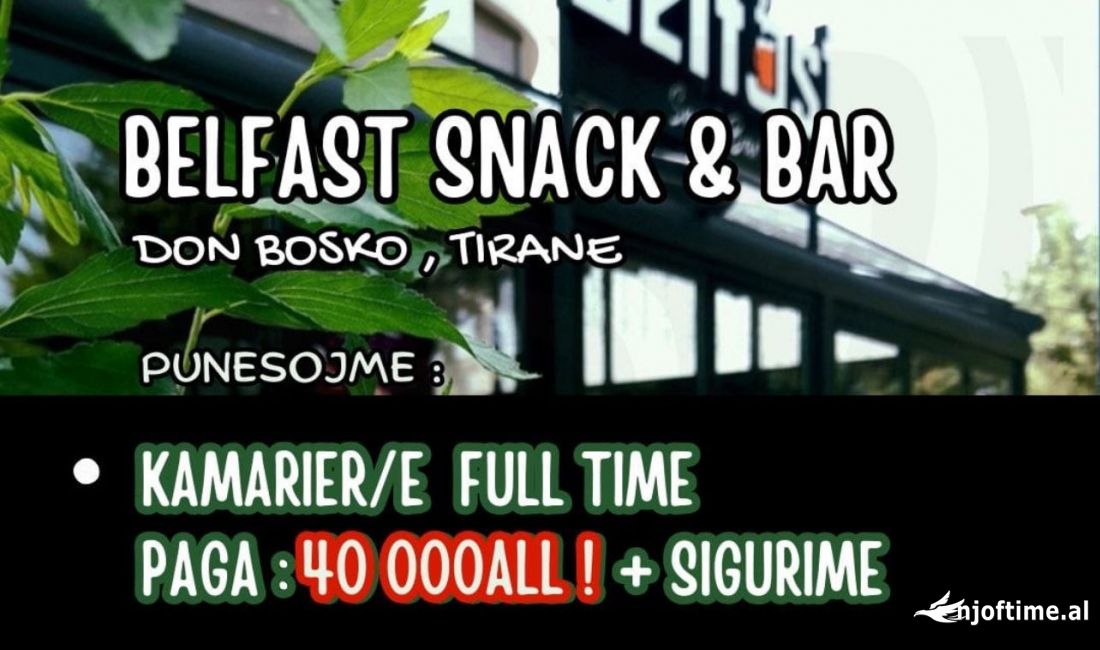 Njoftime Pune ne Tirane, Profesioni Kamarier/e , Fillestar/Pak eksperience, Pagesa 40,000  Leke.