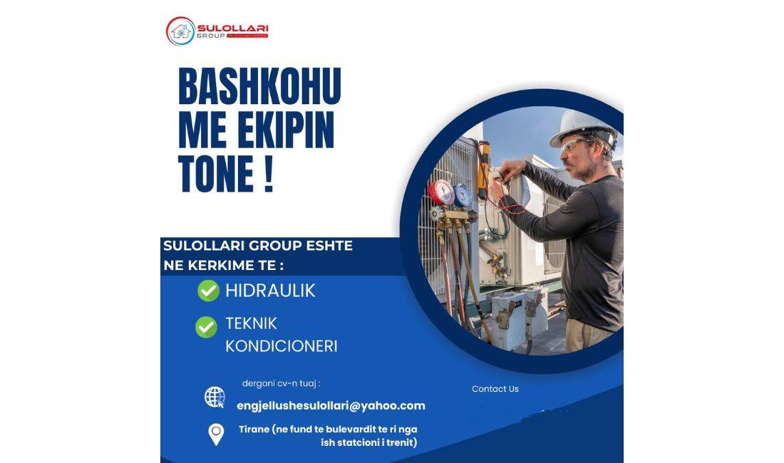 Job Offers in Tirana, Profession Sulollari Group eshte ne kerkim te Hidraulik dhe Teknik Kondicioneri , Beginner/Little experience, Payment By Agreement.