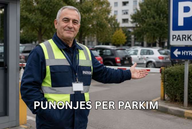 Njoftime Pune per Punonjës për Parkim ne Tirane