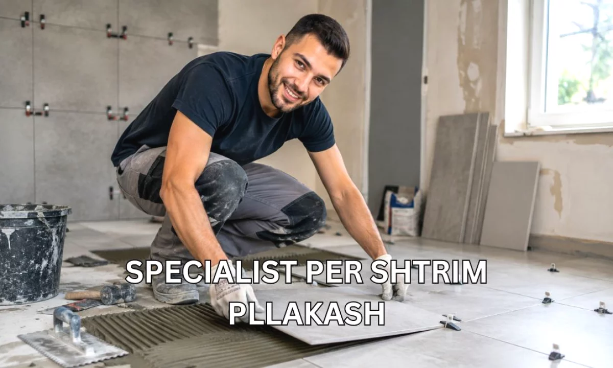 Njoftime Pune ne Tirane, Profesioni Specialist për Shtrim Pllakash , Fillestar/Pak eksperience, Pagesa Me Marreveshje.