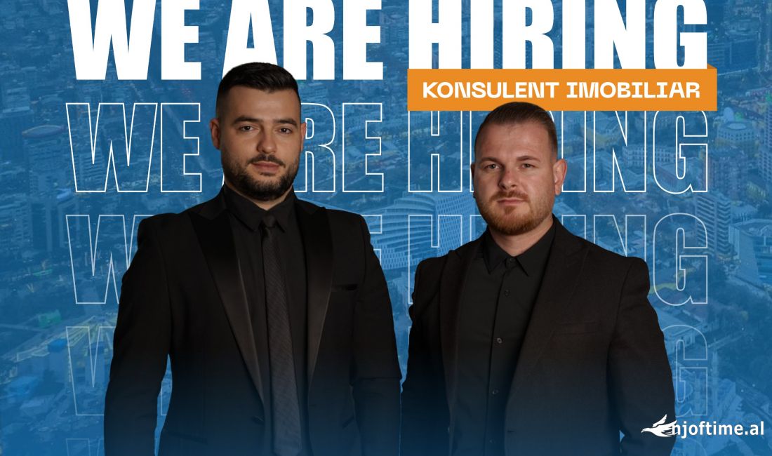 Njoftime Pune ne Tirane, Profesioni Konsulent Imobilar , Pa Eksperience, Pagesa Me Marreveshje.