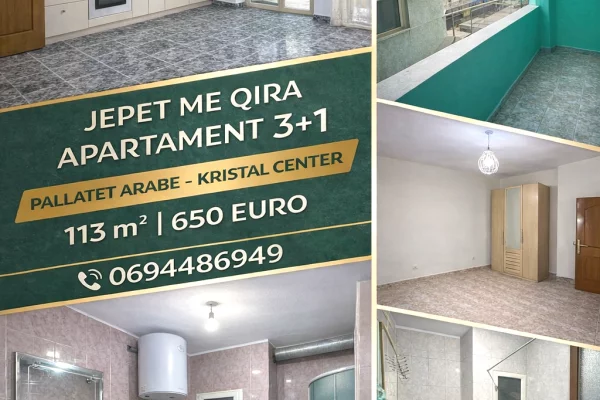 🔑 JEPET ME QIRA APARTAMENT 3+1 KOMUNA PARISIT | PALLATET ARABE – KRISTAL CENTER