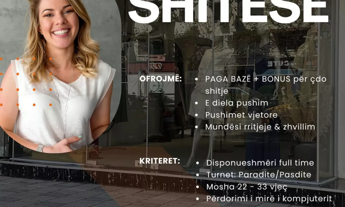 Njoftime Pune ne Tirane, Profesioni Shitese , Fillestar/Pak eksperience, Pagesa Me Marreveshje.