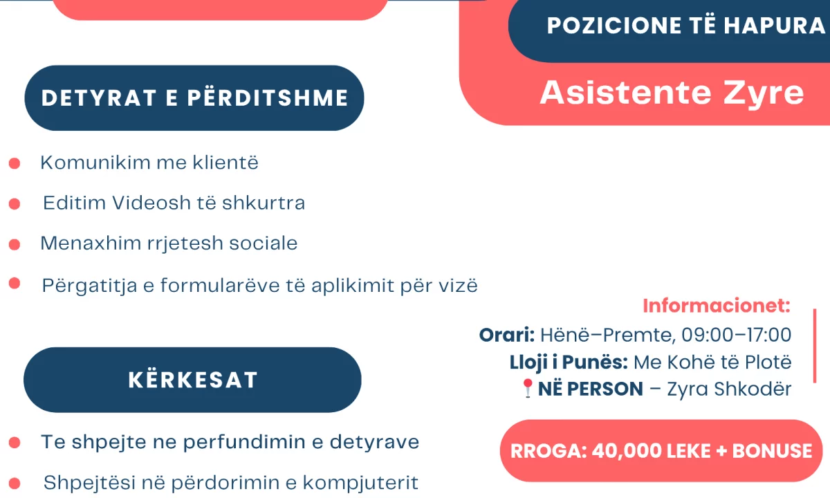 Offerte di lavoro a Scutari, Profession Asistente Zyre , Principiante/Poca esperienza, Pagamento 55,000  Leke.