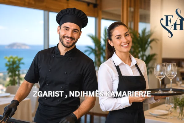 Njoftime Pune per Zgarist me eksperiencë, Ndihmës Kamarier/e ne Sarande