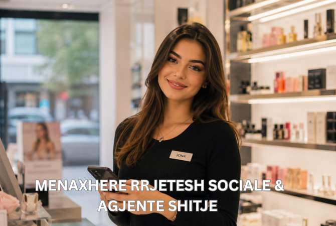 Njoftime Pune per Menaxher rrjetesh sociale ne Tirane