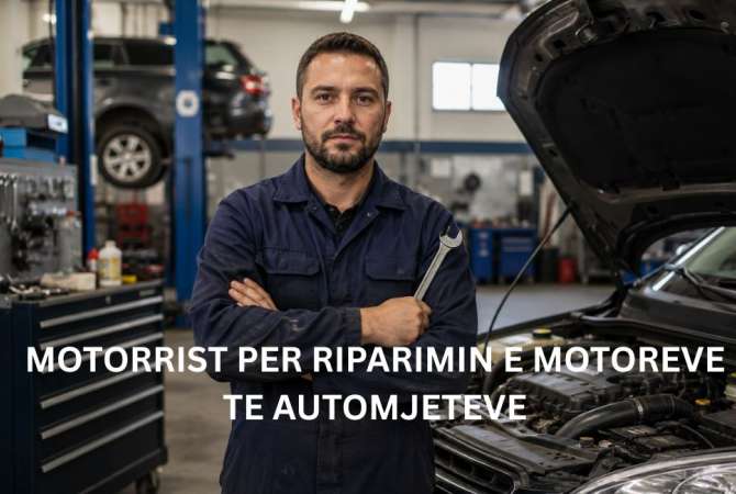 Njoftime Pune per Motorrist per Riparimin e Motoreve te Automjeteve ne Tirane
