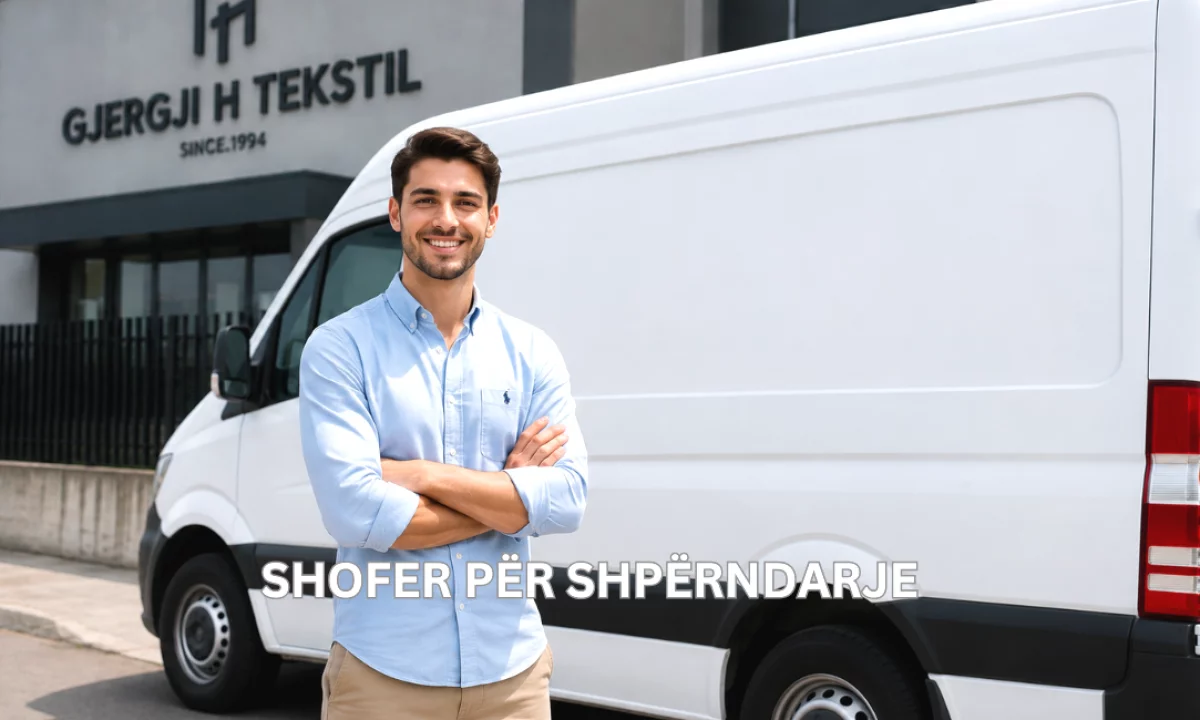 Njoftime Pune ne Tirane, Profesioni SHOFER PËR SHPËRNDARJE , Fillestar/Pak eksperience, Pagesa Me Marreveshje.