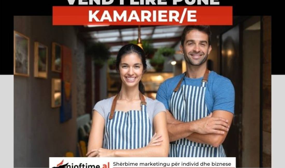 Njoftime Pune ne Tirane, Profesioni Kamarier/e , , Pagesa Me Marreveshje.
