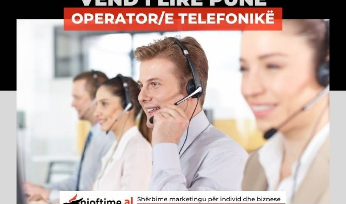 Offerte di lavoro a Tirana, Profession Operator Telemarketigu , , Pagamento 400  Euro.